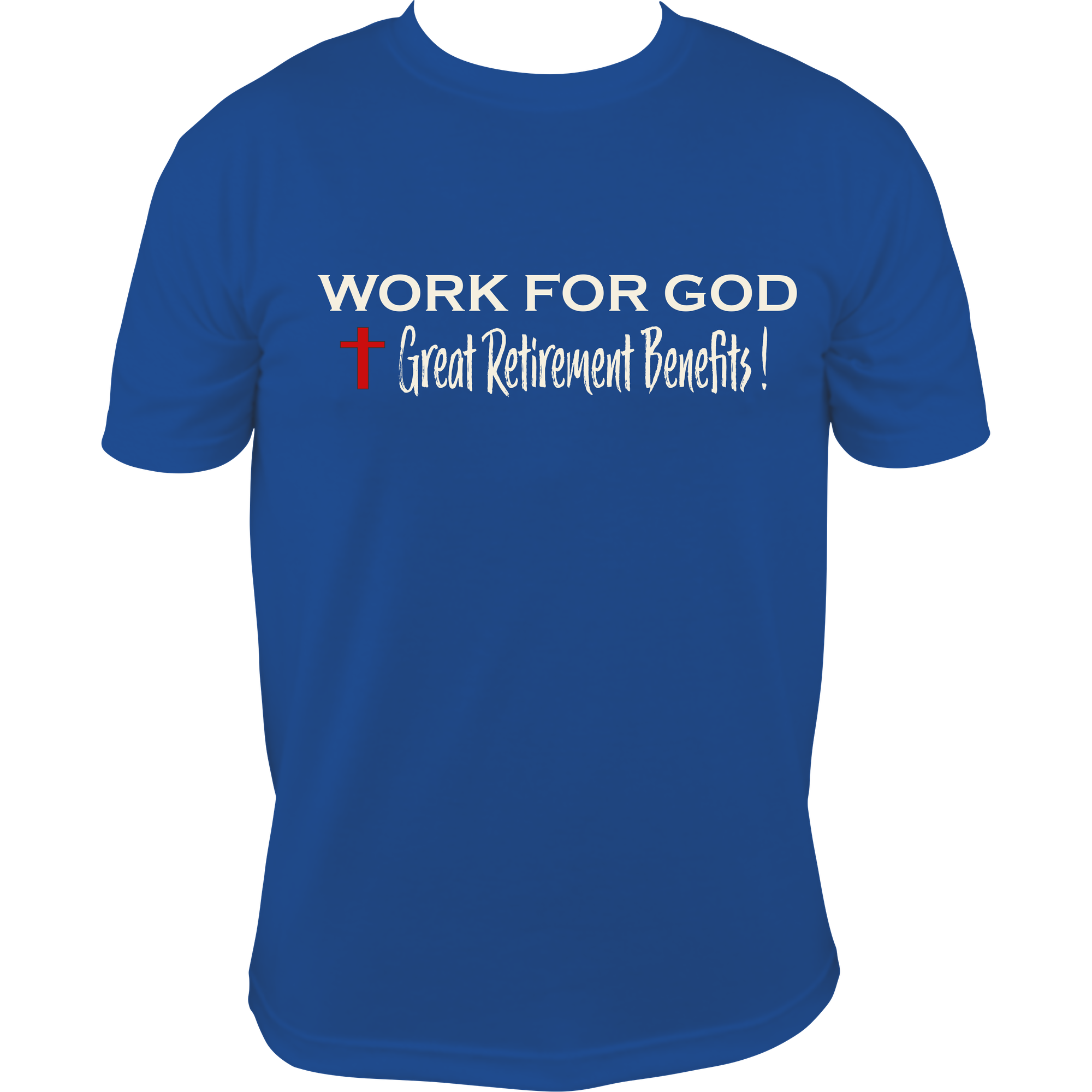 Work for God T-Shirt